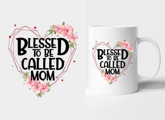 Blessed Mother's Day Mug and T Shirt Graphics