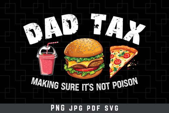 Dad Tax Making Sure It’s Not Poison SVG Graphics