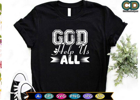 God Help Us All Graphics & Print Templates