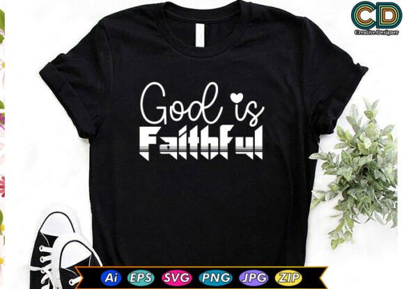 GOD is FAITHFUL Christian T-shirt Design