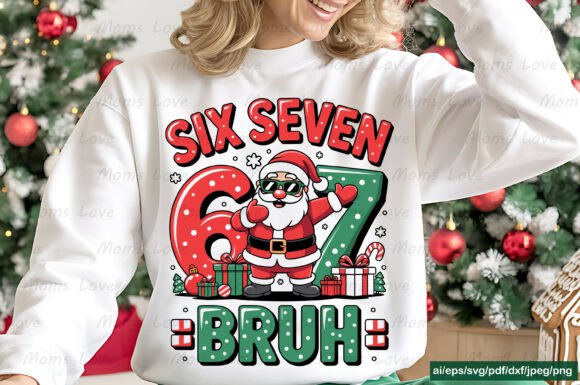 SIX SEVEN 67 BRUH Graphics: Festive SVG PNG Print Templates
