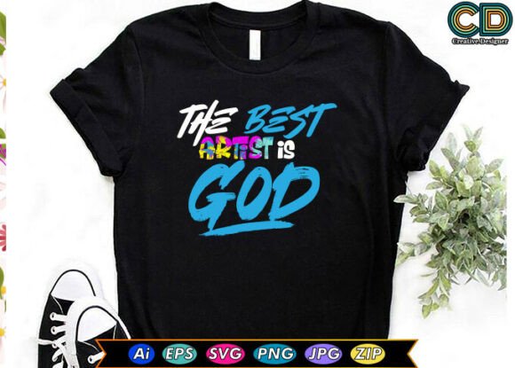 The Best Artist is God Christian Graphics & Print Templates