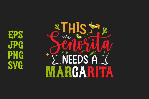 This Senorita Needs a Margarita: Graphics & Print Templates