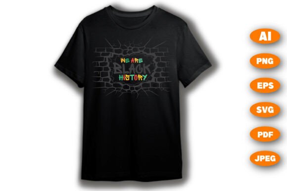 We Are Black History T Shirt Design, SVG